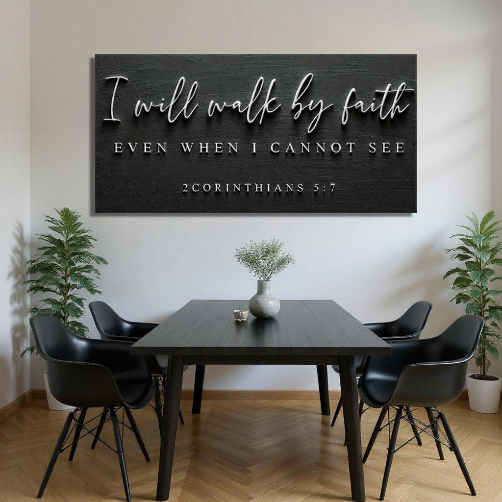 I Will Walk By Faith - 2 Corinthians 5:7 Faith Sign III